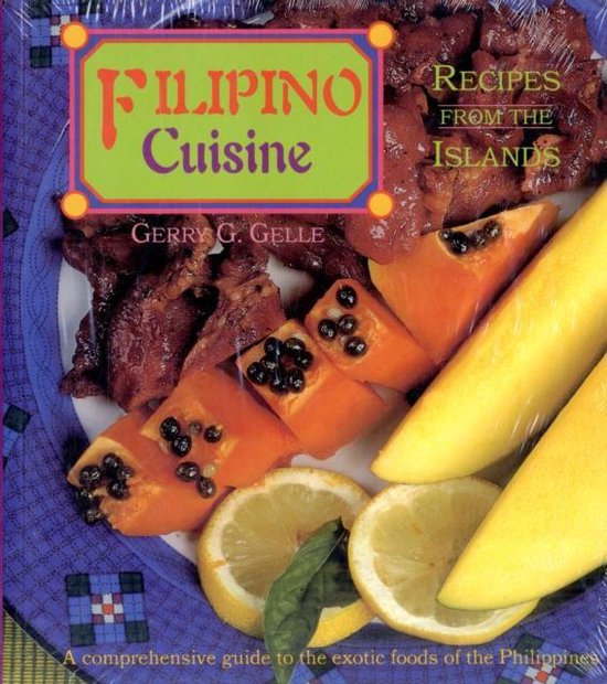Filipino Cuisine, Gerry G Gelle | 9780890135136 | Boeken | bol.com