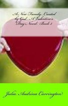 A New Family Created by God--A Valentine's Day Novel