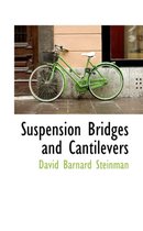 Suspension Bridges and Cantilevers