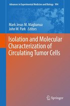 Advances in Experimental Medicine and Biology 994 - Isolation and Molecular Characterization of Circulating Tumor Cells