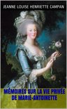 Mémoires sur la vie privée de Marie-Antoinette.