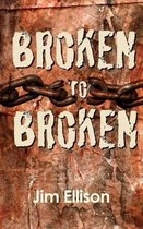 Broken to Broken