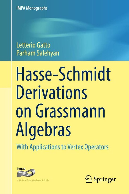 IMPA Monographs 4 - Hasse-Schmidt Derivations on Grassmann A ... - cover