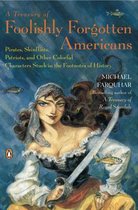 A Treasury of Foolishly Forgotten Americans