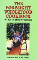 The Foresight Wholefood Cookbook