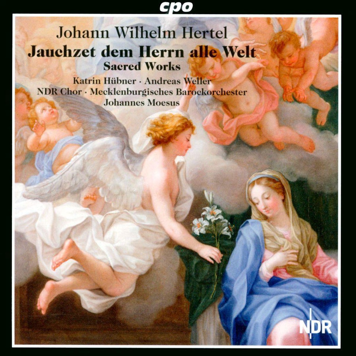 Johann Wilhelm Hertel: Jauchzet dem Herrn alle Welt - Sacred Works