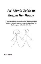 Po' Man's Guide to Keepin Her Happy