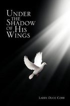 Under the Shadow of His Wings