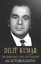 Dilip Kumar: The Substance and the Shadow