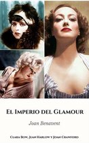 El Imperio del Glamour. Clara Bow, Jean Harlow y Joan Crawford