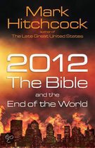 2012, the Bible, and the End of the World