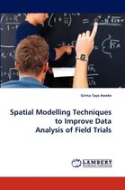 Spatial Modelling Techniques to Improve Data Analysis of Field Trials