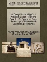 McQuay-Norris Mfg Co V. National Labor Relations Board U.S. Supreme Court Transcript of Record with Supporting Pleadings