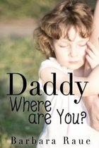 Daddy Where Are You?