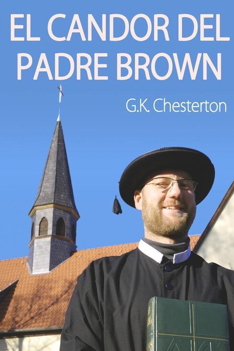 Clasica - El Candor del Padre Brown (ebook), . Chesterton |  9788416564439 | Boeken 