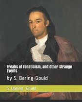 Freaks of Fanaticism, and Other Strange Events