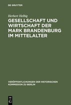 Ver�ffentlichungen der Historischen Kommission Zu Berlin- Gesellschaft und Wirtschaft der Mark Brandenburg im Mittelalter
