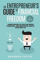 An Entrepreneur's Guide to Financial Freedom (2 Books in 1)