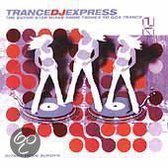 Trance DJ Express: The Super Star Mixes...
