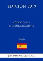 C digo de Las Telecomunicaciones (Espa a) (Edici n 2019)
