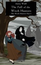 The Witch Hunters 1 - The Fall of the Witch Hunters