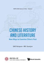 Wspc-ecnu Series On China 2 - Chinese History And Literature: New Ways To Examine China's Past