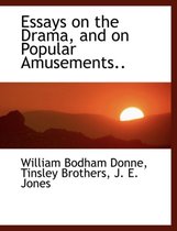 Essays on the Drama, and on Popular Amusements..
