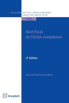 Collection droit de l'Union européenne - Traités - Droit fiscal de l'Union européenne