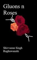 Gluons n Roses
