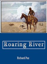 American Frontier--Short Stories by Richard Puz 6 - Roaring River