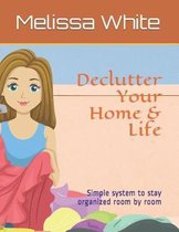 Declutter Your Home & Life