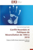Conflit Rwandais et Politiques de Réconciliation de 1994 à 2010