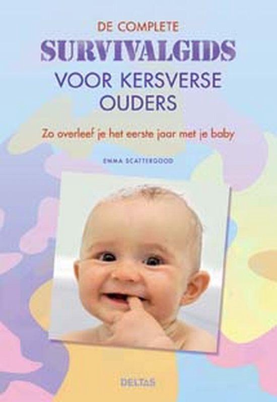 Cover van het boek 'De complete survivalgids voor kersverse ouders' van E. Scattergood