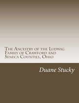 The Ancestry of the Ludwig Family of Crawford and Seneca Counties, Ohio