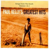 Paul Kelly's Greatest Hits: Songs from the South, Vols. 1-2