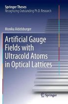 Springer Theses- Artificial Gauge Fields with Ultracold Atoms in Optical Lattices