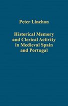 Historical Memory And Clerical Activity In Medieval Spain An