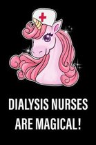 Dialysis Nurses Are Magical!