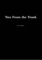 Two From the Trunk