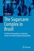 Contributions to Economics - The Sugarcane Complex in Brazil