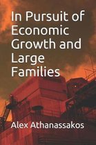 In Pursuit of Economic Growth and Large Families