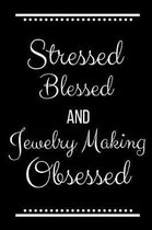 Stressed Blessed Jewelry Making Obsessed