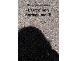 L'Orco non dorme...mai!!!