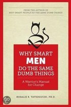 Why Smart Men Do the Same Dumb Things