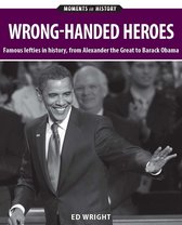 MOMENTS IN HISTORY - Wrong-handed Heroes