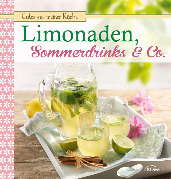 Gutes aus meiner Küche - Limonaden, Sommerdrinks & Co. - cover