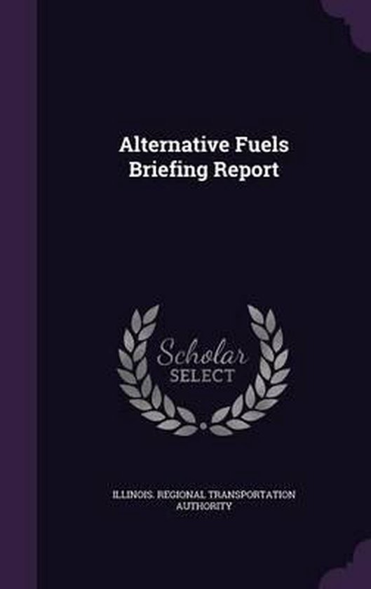 alternative-fuels-briefing-report-9781342355140-illinois-regional