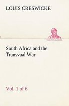 South Africa and the Transvaal War, Vol. 1 (of 6) From the Foundation of Cape Colony to the Boer Ultimatum of 9th Oct. 1899