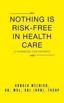 Nothing Is Risk-Free in Health Care