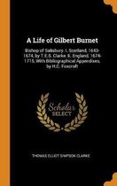 A Life of Gilbert Burnet